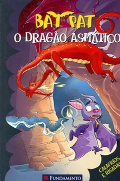 Livro Bat Pat 11. O Dragão Asmático - Resumo, Resenha, PDF, etc.