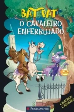 Livro Bat Pat. O Cavaleiro Enferrujado - Resumo, Resenha, PDF, etc.