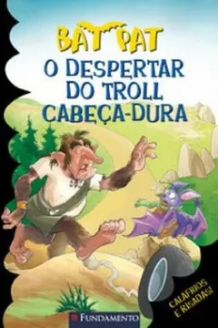 Livro Bat Pat. O Despertar do Troll Cabeça-Dura - Resumo, Resenha, PDF, etc.