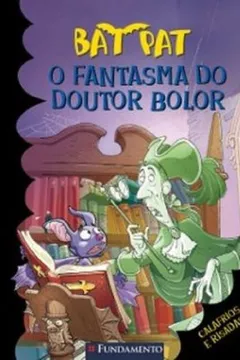 Livro Bat Pat. O Fantasma do Doutor Bolor - Resumo, Resenha, PDF, etc.