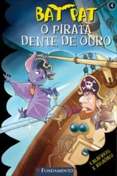 Livro Bat Pat. O Pirata Dente de Ouro - Resumo, Resenha, PDF, etc.