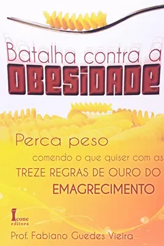 Livro Batalha Contra a Obesidade - Resumo, Resenha, PDF, etc.