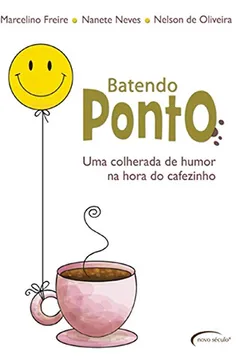 Livro Batendo Ponto. Uma Colherada de Humor na Hora do Cafezinho - Resumo, Resenha, PDF, etc.