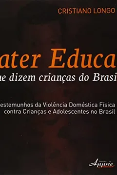 Livro Bater Educa? O que Dizem Crianças do Brasil - Resumo, Resenha, PDF, etc.