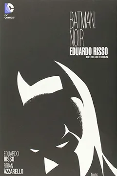 Livro Batman Noir: Eduardo Risso: The Deluxe Edition - Resumo, Resenha, PDF, etc.