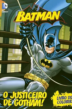 Livro Batman. O Justiceiro de Gotham - Coleção Aquarela - Resumo, Resenha, PDF, etc.
