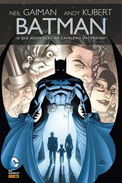 Livro Batman - O que Aconteceu ao Cavaleiro das Trevas? - Volume 1 - Resumo, Resenha, PDF, etc.