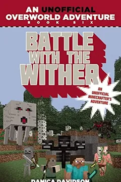 Livro Battle with the Wither: An Unofficial Overworld Adventure, Book Six - Resumo, Resenha, PDF, etc.