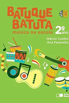 Livro Batuque Batuta. Música na Escola. 2º Ano - Resumo, Resenha, PDF, etc.
