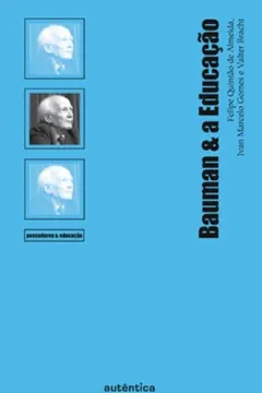 Livro Bauman & a Educação - Resumo, Resenha, PDF, etc.