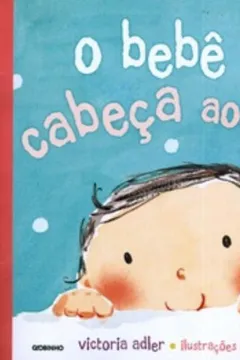 Livro Bebe Da Cabeca Aos Pes, O - Resumo, Resenha, PDF, etc.