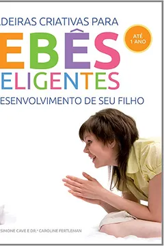 Livro Bebês Inteligentes - Volume 1 - Resumo, Resenha, PDF, etc.