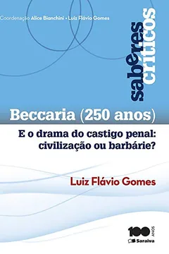 Livro Beccaria (250 Anos). E o Drama do Castigo Penal: Civilização ou Barbárie - Coleção Saberes Críticos - Resumo, Resenha, PDF, etc.