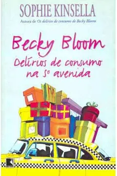Livro Becky Bloom. Delírios De Consumo Na 5ª Avenida - Resumo, Resenha, PDF, etc.