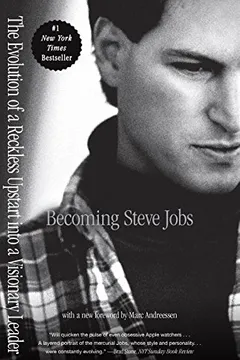 Livro Becoming Steve Jobs: The Evolution of a Reckless Upstart Into a Visionary Leader - Resumo, Resenha, PDF, etc.