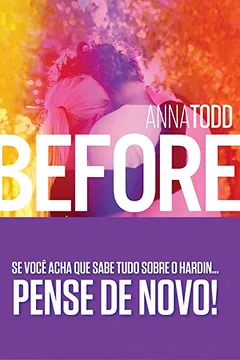 Livro Before. A História de Hardin Antes de Tessa - Volume 6. Série After - Resumo, Resenha, PDF, etc.