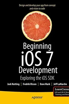 Livro Beginning IOS 7 Development: Exploring the IOS SDK - Resumo, Resenha, PDF, etc.