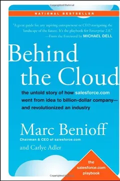Livro Behind the Cloud: The Untold Story of How Salesforce.com Went from Idea to Billion-Dollar Company-And Revolutionized an Industry - Resumo, Resenha, PDF, etc.