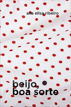 Capa do livro Beijo, Boa Sorte