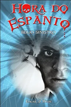 Livro Beijo Sinistro. Hora do Espanto - Resumo, Resenha, PDF, etc.