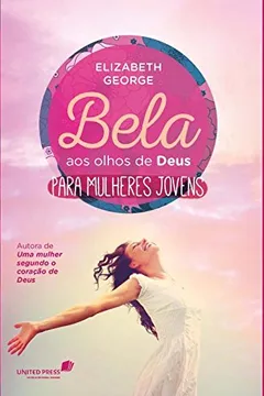 Livro Bela aos Olhos de Deus. Para Mulheres Jovens - Resumo, Resenha, PDF, etc.
