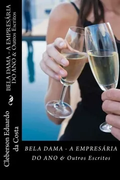 Livro Bela Dama - A Empresaria Do Ano: E Outros Escritos - Resumo, Resenha, PDF, etc.