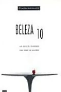 Livro Beleza 10. Um Guia De Cuidados Para Todas As Mulheres - Resumo, Resenha, PDF, etc.