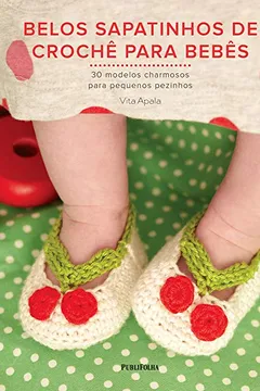Livro Belos Sapatinhos de Crochê Para Bebês - Resumo, Resenha, PDF, etc.