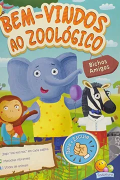 Livro Bem Vindos ao Zoológico - Coleção Bichos Amigos - Resumo, Resenha, PDF, etc.