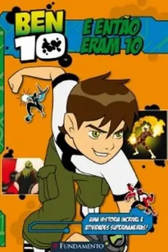 Livro Ben 10. E Então Eram 10. Uma História Incrível - Resumo, Resenha, PDF, etc.