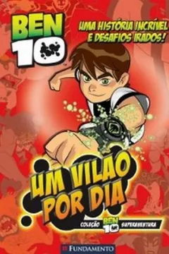 Livro Ben 10. Um Vilao Por Dia - Resumo, Resenha, PDF, etc.