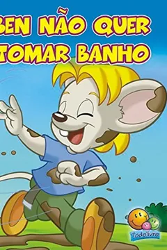Capa do livro Ben não Quer Tomar Banho. Riki e Sua Turma!