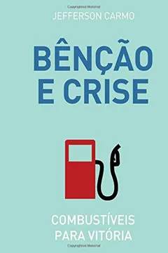 Livro Bencao E Crise: Combustiveis Para Vitoria - Resumo, Resenha, PDF, etc.