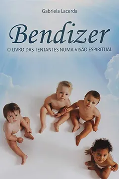 Livro Bendizer  O Livro Das Tentantes Numa Visao Espiritual - Resumo, Resenha, PDF, etc.