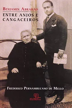 Livro Benjamin Abrahão Entre Anjos e Cangaceiros - Resumo, Resenha, PDF, etc.
