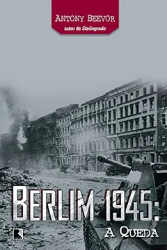 Livro Berlim 1945. A Queda - Resumo, Resenha, PDF, etc.