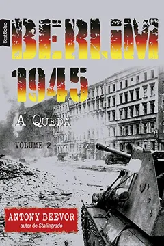 Livro Berlim 1945, a Queda - Volume 2 - Resumo, Resenha, PDF, etc.