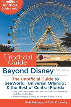 Livro Beyond Disney: The Unofficial Guide to Seaworld, Universal Orlando, & the Best of Central Florida - Resumo, Resenha, PDF, etc.