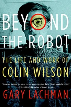 Livro Beyond the Robot: The Life and Work of Colin Wilson - Resumo, Resenha, PDF, etc.