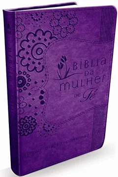 Livro Bíblia Da Mulher De Fé. Roxa - Resumo, Resenha, PDF, etc.