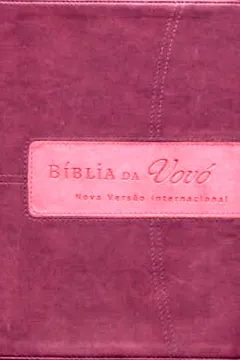 Livro Bíblia Da Vovo. Nova Versão Internacional. Cereja/Rosa - Resumo, Resenha, PDF, etc.