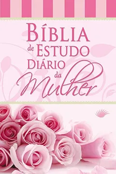 Capa do livro Bíblia de Estudo Diário da Mulher. Rosas