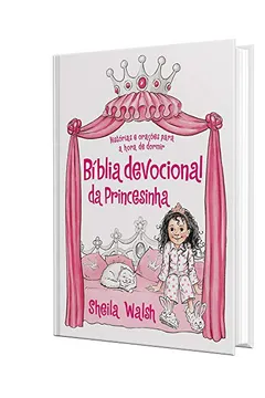 Livro Bíblia Devocional da Princesinha - Resumo, Resenha, PDF, etc.
