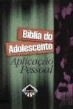 Livro Bíblia do Adolescente. Aplicação Pessoal - Resumo, Resenha, PDF, etc.