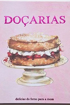 Livro Bíblia do Cozinheiro. Doçarias - Resumo, Resenha, PDF, etc.