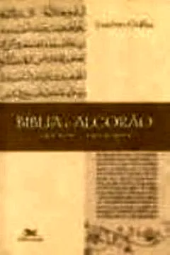 Livro Bíblia E Alcorão. O Que Os Une, O Que Os Separa - Resumo, Resenha, PDF, etc.