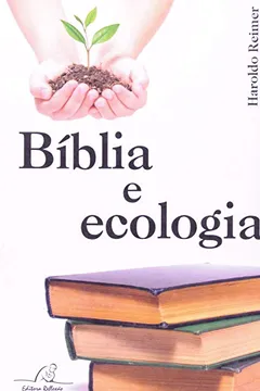 Livro Bíblia e Ecologia - Resumo, Resenha, PDF, etc.