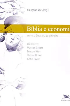 Livro Bíblia E Economia. Servir A Deus Ou Ao Dinheiro - Resumo, Resenha, PDF, etc.