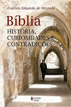 Capa do livro Bíblia. História, Curiosidades e Contradições