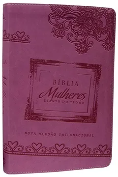 Livro Bíblia Mulheres Diante do Trono. Rosa Coração - Resumo, Resenha, PDF, etc.
